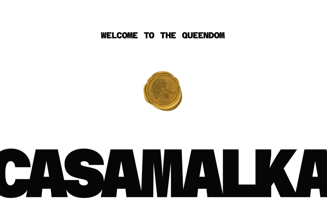 CASA MALKA Welcome to the Queendom